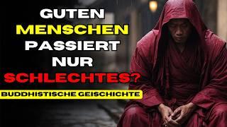 Warum passieren SCHLECHTE Dinge nur GUTEN Menschen? - Buddhistische Geschichte | Hörspiel