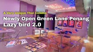 Thai Tom Yum Cuisine | Lazy Bird 2.0 | Bangkok trendy restaurant | Great place for chill out |Penang