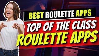 Best Roulette Apps: Enjoy Top Games! 