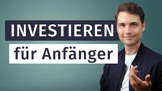 Investieren für Anfänger - Das musst wissen BEVOR du investierst (Komplett-Anleitung)