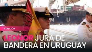 Emotiva jura de bandera en Uruguay de la Princesa Leonor a bordo del 'Juan Sebastián Elcano'