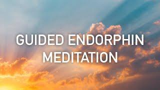 Deeply Relaxing, Uplifting, Feel-Good Endorphin Meditation for Positivity, & Happiness