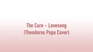 Lovesong (Theodoros Popa Cover)