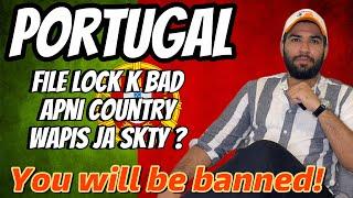 Will Portugal  banned you if you return to your home country after file lock ??