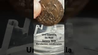 Una cuartilla de real Sonora 1859 excelentes condiciones