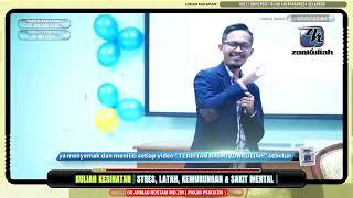 KULIAH KESIHATAN | 170119 | "Stres, Latah, Kemurungan & Sakit Mental" - Dr Ahmad Rostam Md Zin