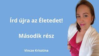 Írd újra az Életedet!  Második rész #fejlődés #tudatosság #önismeret #életút