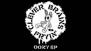 Clever Brains Fryin': Oozy EP (Full Album)