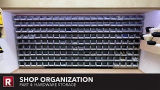 Shop Organization - Part 4: Hardware Storage