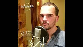Victor-  Cover LEWIS CAPALDI -  Someone you loved    -  l' Expérience LalaChante