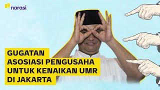 Ketika UMR Jakarta Dinaikkan Anies, Asosiasi Pengusaha Menggugat | Narasi Newsroom