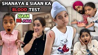 Shanaya & Siaan Ka Blood Test - Siaan Ro Pada | RS 1313 VLOGS | Ramneek Singh 1313