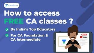 Free CA Classes | By India's Top Educators | Unacademy CA Foundation and CA Intermediate