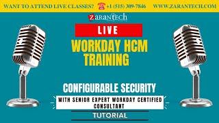 LIVE | Configurable Security | Workday HCM Training | ZaranTech