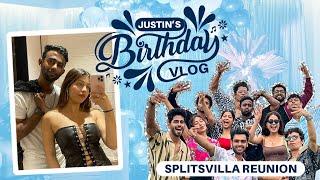 Justin's Birthday Vlog  | The Splitsvilla Reunion ️| @justinDcruz8 | Sakshi Shrivas