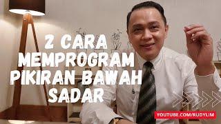 CARA MEMPROGRAM PIKIRAN BAWAH SADAR - RUDY LIM