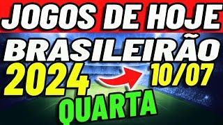 ️️JOGOS DE HOJE BRASILEIRÃO 2024 | JOGOS DO CAMPEONATO BRASILEIRO 2024 | 10/07/2024 | Onde Assistir