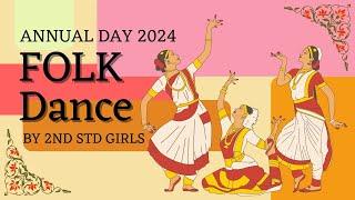 Annual Day 2024 - Folk Dance - 2nd Std Girls - 2K 70MM
