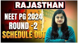 Rajasthan NEET PG Round -2 Counselling Schedule Out Latest Update #neetpg2024