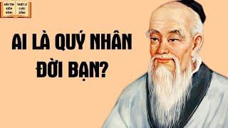 Quý Nhân Đời Bạn Là Ai - Triết Lý Cuộc Sống