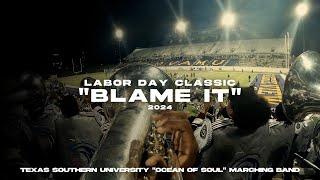 "Blame It" | Texas Southern University "Ocean of Soul" | Labor Day Classic 2024