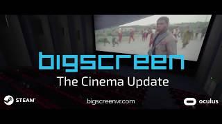 Bigscreen - Cinema Update Official Trailer