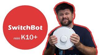 Does Size matter? | SwitchBot Mini K10+ Review