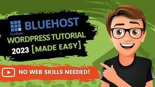 Bluehost WordPress Tutorial 2023 For Beginners [The EASY Way]