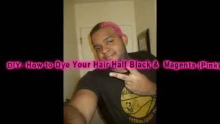 DIY :How to Dye Your Hair Half Black &  Magenta Pink for Men/ Pink Hair Tutorials