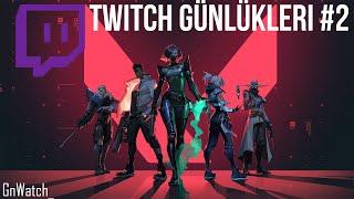 Twitch Günlükleri #2