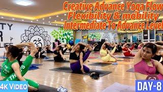 DAY-8 Creative Advance Yoga Flexibility & Mobility Intermediate To | Master Ranjeet Singh Bhatia |