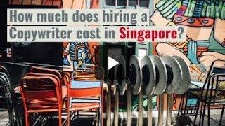 Cost of Finding Copywriters in Singapore