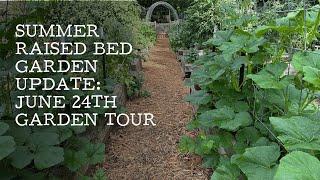 June 24th Garden Tour: Summer Raised Beds Update