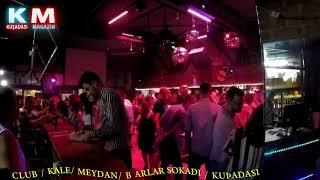 Kuşadası Elit Eğlence Mekanı "CLUB KALE MEYDAN" Barlar Sokağı/ Kuşadası