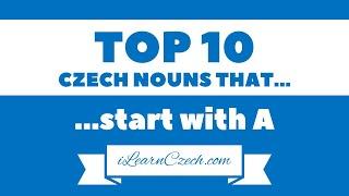 10 most frequent CZECH NOUNS starting with A