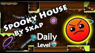 Geometry Dash - Spooky House (By Sxap) ~ Daily Level #116 [All Coins]