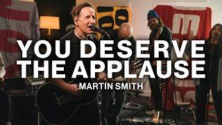 You Deserve The Applause // Martin Smith // Live Performance