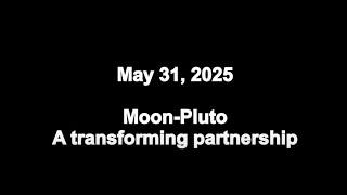 May 31 2025, the Moon in Leo triggers the energy of Pluto. A transforming or troubling partnership?