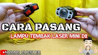 Cara Memasang Lampu Tembak Laser Mini D2