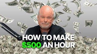 How To Make $500 An Hour