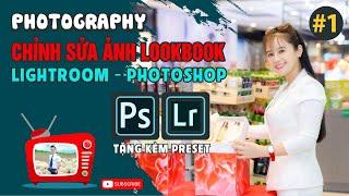 HỌC NHIẾP ẢNH | Chỉnh Sửa Hình LOOKBOOK Bằng Lightroom - Photoshop | PHẦN 01 | Lọc Hình