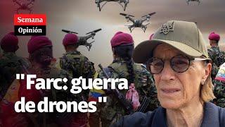 ¿Farc pueden hacer una GUERRA de drones como Ucrania?": Salud Hernández-Mora | SEMANA