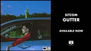 Sitcom - Gutter (Official Audio)