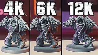 4k vs 6k vs 12k 3D PRINTING WARHAMMER 40k