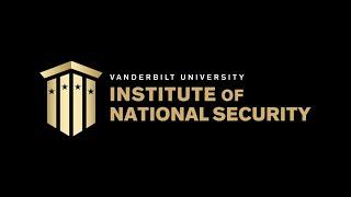 Vanderbilt University Launches Institute of National Security