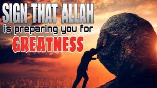 Huge sign Allah (SWT) is preparing you for great things || Allah loves you !!