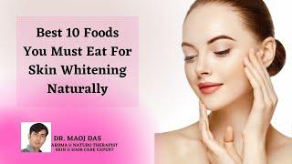 Best 10 Foods You Must Eat For Skin Whitening Naturally I foods for skin whitening I DR. MANOJ DAS