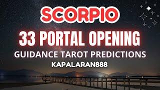 WOW! INTENSE! BLESSINGS & NEW BEGINNINGS! ️ SCORPIO 33 PORTAL OPENING PREDICTIONS #KAPALARAN888