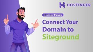 HOSTINGER: Connect Your Domain to Siteground (Quickly and Easy) 2024