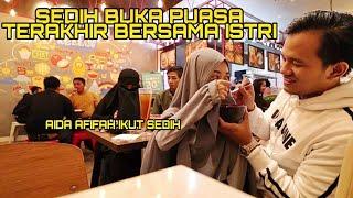 BUKA PUASA TERAKHIR BERSAMA ISTERI BARENG AIDA AFIFAH .